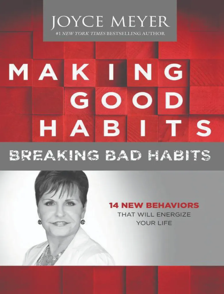 Making Good Habits, Breaking Bad Habits - Joyce Meyer