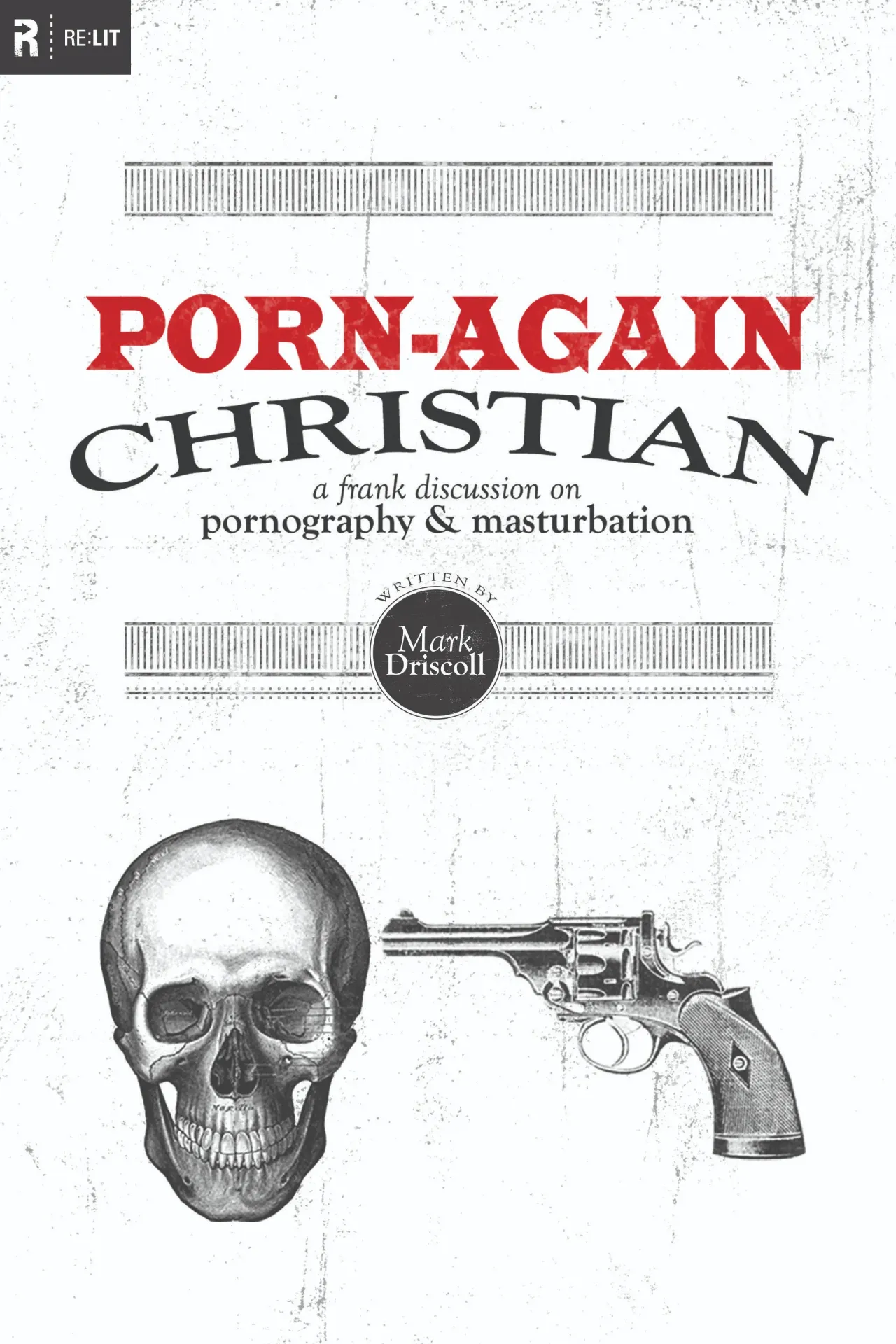 Porn-Again Christian- Mark Driscoll