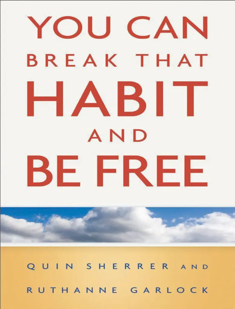You Can Break That Habit and Be Free - Quin Sherrer and Ruthanne Garlock