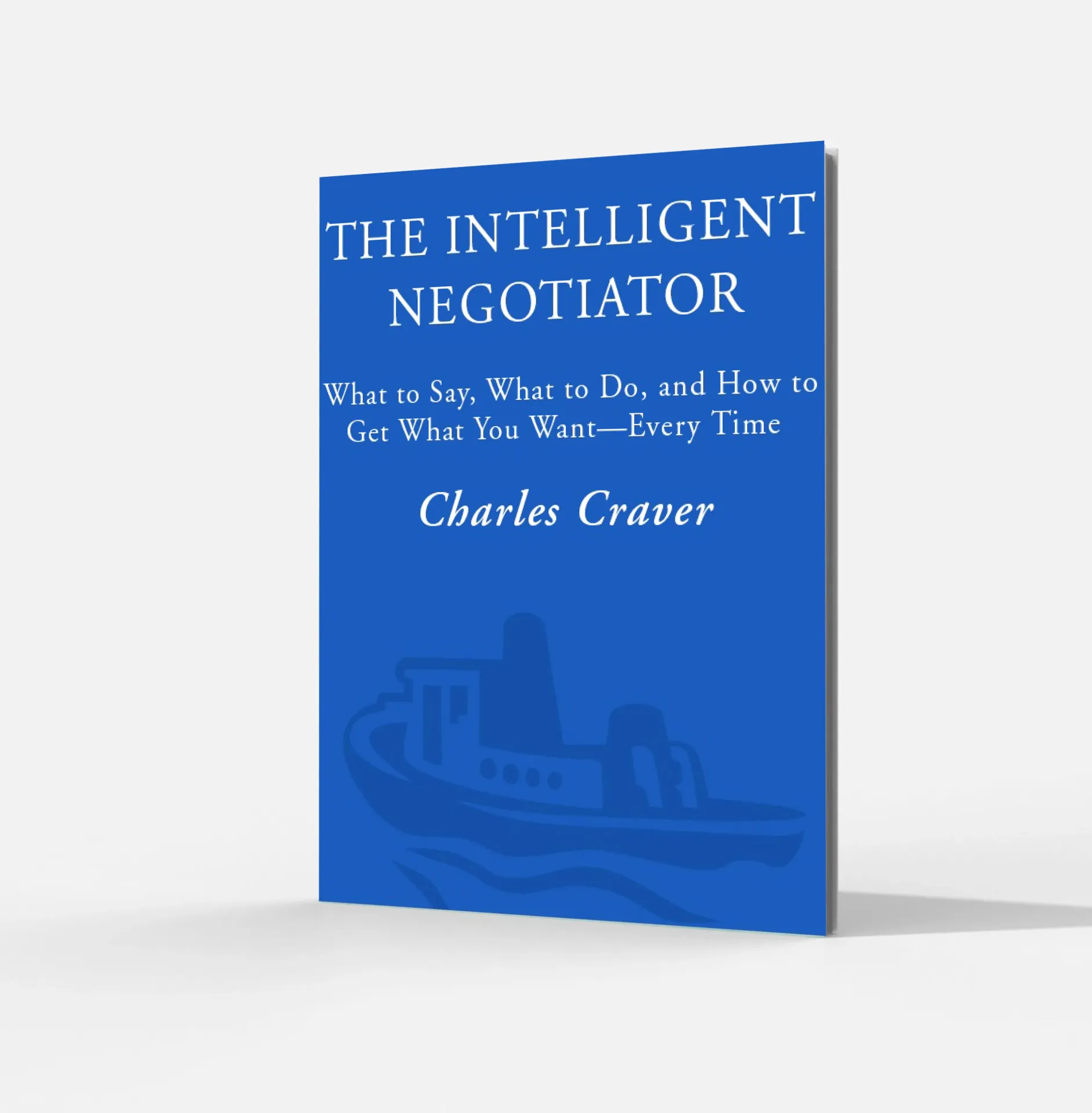 The Intelligent Negotiator - Charles Craver
