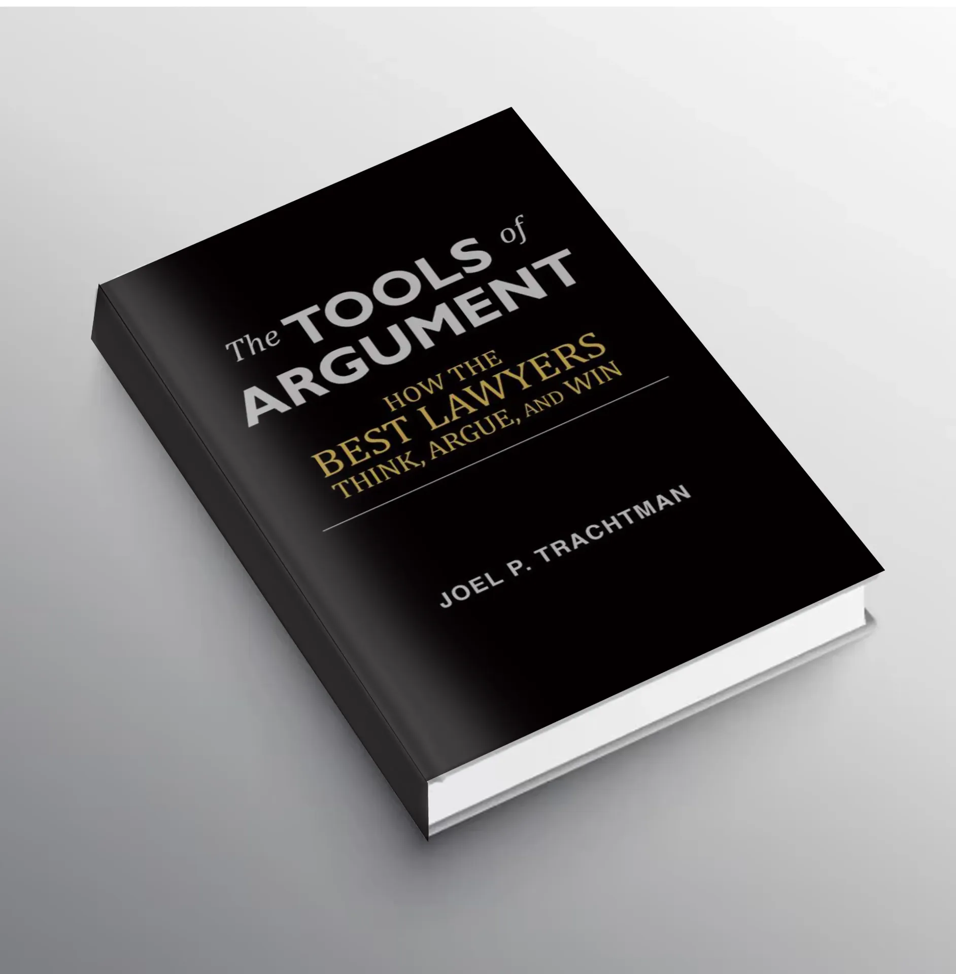 The Tools of Argument: How the Best Lawyers Think, Argue, and Win